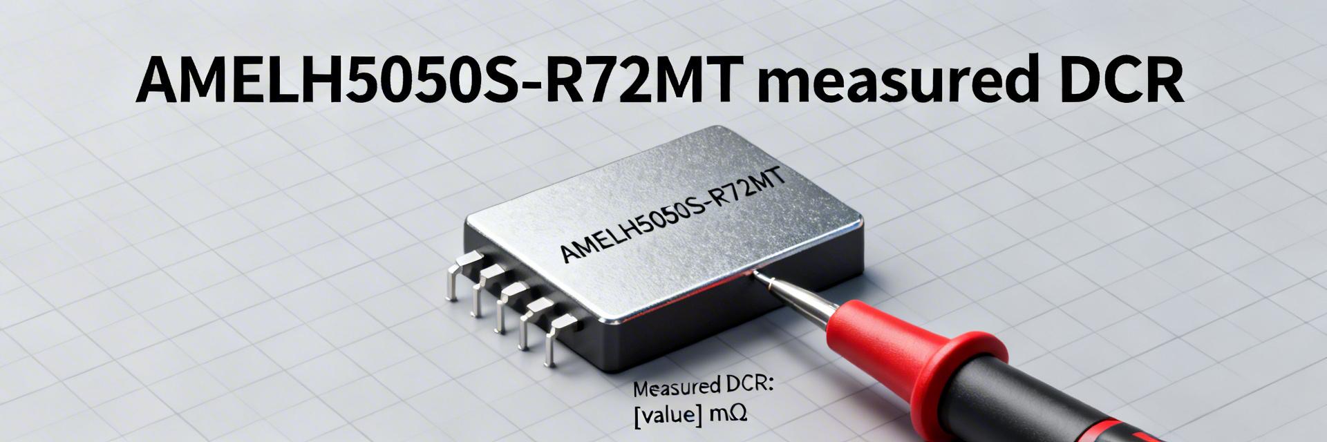 AMELH5050S-R72MT power inductor: measured specs & DCR